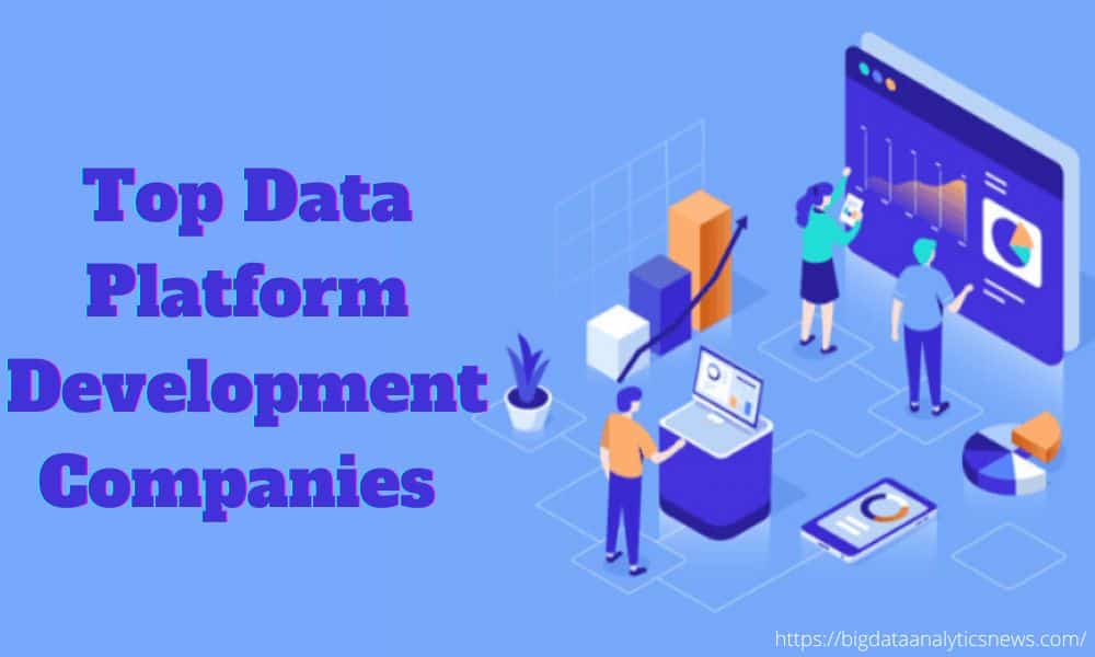 Top 5 Data Platform Development Companies Across the World